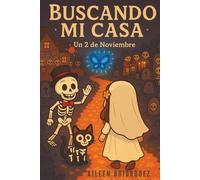 Buscando Mi Casa: Un 2 De Noviembre