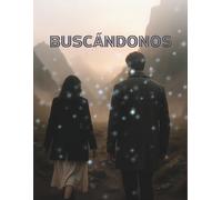BUSCÁNDONOS: Entre dudas, paciencia y la promesa de un nuevo comienzo