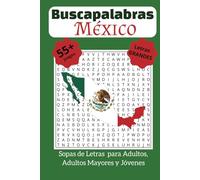 Buscapalabras México: Sopas de letras. Juegos con letra GRANDE, fácil de leer para adultos. Temas relacionados con México. Ejercita la mente de los ... soluciones. El mejor regalo.