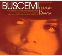 Buscemi – Our Girl In Havana