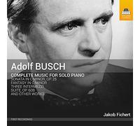 Busch, Adolf : Intégrale de L’oeuvre pour Piano