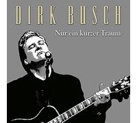 Busch,Dirk - Nur EIN Kurzer Traum [Import]