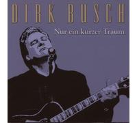 Busch, Dirk - Nur EIN Kurzer Traum [Import]