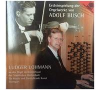 Lohmann – Orgelwerke von Adolf Busch – CD – Harmonia Mundi