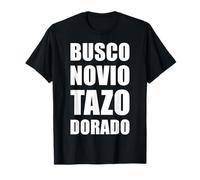 Busco Novio Tazo Dorado Mexican Saying Slang Words Sarcastic T-Shirt