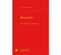 Busenello Anne-Madeleine Goulet (Collection dirigée par), Christian Biet (Collection dirigée par), Jean-François Lattarico (Auteur), Delphine Denis (Collection dirigée par)
