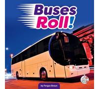 Buses Roll! (Machines on the Move)