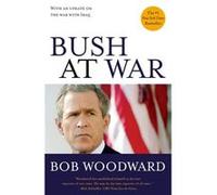 Bush at War by Bob Woodward Bob Woodward (Auteur)
