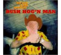 Bush Hog'n Man