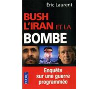 BUSH L IRAN ET LA BOMBE