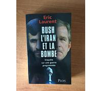 Bush, l'Iran et la bombe