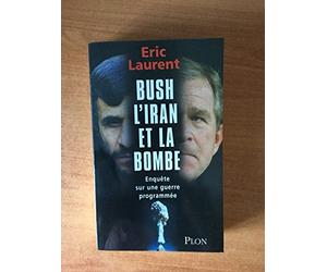 Bush, l'Iran et la bombe