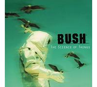 Bush - Science of Things-Remast-
