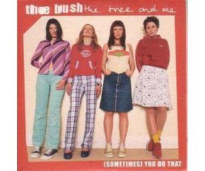 Bush the Tree & Me, The - Sometimes You Do That [Import]