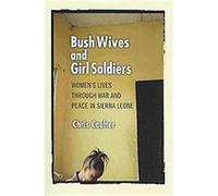 Bush Wives and Girl Soldiers Chris Coulter (Auteur)