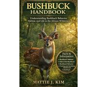 BUSHBUCK HANDBOOK: Understanding bushbuck Behavior, Habitat, and life In The African Wilderness