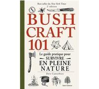 Bushcraft 101 - 2e édition Dave Canterbury (Auteur)