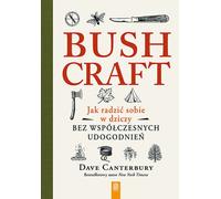 Bushcraft. Comment se débrouiller dans la nature sans le confort moderne Canterbury Dave (Buch auf Polnisch)