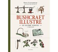 Bushcraft - Le guide illustré