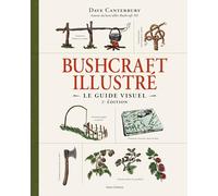 Bushcraft, le guide illustré - 2e édition