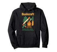 Bushcraft Quand il est Hors réseau est Un euphémisme Sweat à Capuche