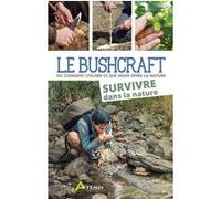Bushcraft Tome 2 - Survivre dans la nature Lars Konarek (Auteur)