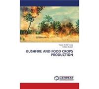 BUSHFIRE AND FOOD CROPS PRODUCTION - Yasser Arafat Tackie - KS OmniScriptum Publishing - Livre en Anglais Yasser Arafat TackieYasser Arafat Tackie (Auteur)