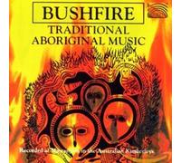 Bushfire - Traditional Aboriginal Music