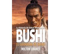 Bushi. El guardián de Shuri: La historia de Sōkōn Matsumura