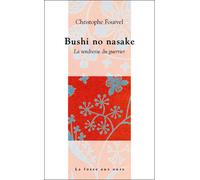 Bushi no nasake - la tendresse du guerrier - Christophe Fourvel - La Fosse Aux Ours - broché - Roman