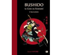 Bushido - Le code du samouraï - L'Âme du Japon