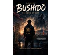BUSHIDO: Le code oublié