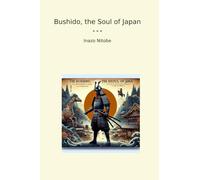 Bushido, the Soul of Japan