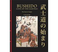 Bushido: The Soul of Japan, the Code of the Samurai