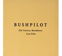Bushpilot - 21st Century Breakdown [Import]