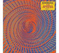 Bushwacka! - Bushwacka! Presents the Beginning Or the End Pt. 1