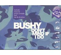 Bushy - Don't Mind If I Do [Import]