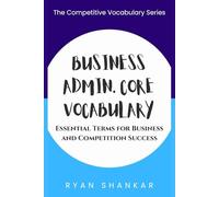 Business Admin. Core Vocabulary: Essential Terms and Strategies for Business and Marketing Success