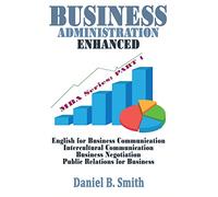 Business Administration Enhanced: Part 1