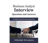 Business Analyst Interview Questions and Answers: with Scenario based questions