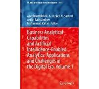 Business Analytical Capabilities And Artificial Intelligence-Enabled Analytics: Applications And Challenges In The Digital Era, Volume 1