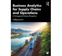 Business Analytics for Supply Chains and Operations A Management Science Perspective - Wolfgang Garn - Routledge - ebook (ePub) - Livre