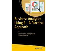 Business Analytics Using R: A Practical Approach