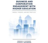 Business and Corporation Engagement with Higher Education by MacGregor & Dr Cynthia J. Missouri State University & USA Inconnu (Auteur)