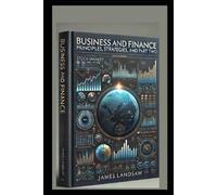 Business and Finance: Principles, Strategies, and Applications: Part Two of Four Part Series