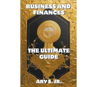 Business And Finance The Ultimate Guide