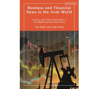 Business and Financial News in the Arab World: Currency and Value of Journalism in the Middle East and North Africa