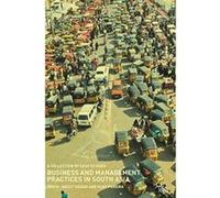 Business and Management Practices in South Asia: A Collection of Case Studies - [Version Originale] Inconnu (Auteur)
