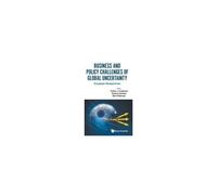 Business And Policy Challenges Of Global Uncertainty