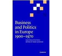 Business and Politics in Europe, 1900-1970, Cambridge Studies in Early Modern British History